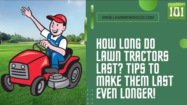 How Long Do Lawn Tractors Last? Easy Maintenance Tips