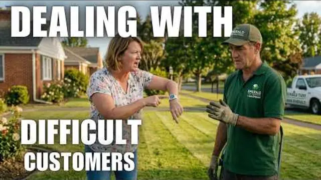 How to keep your lawn care customers happy even on bad days